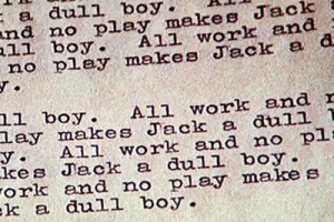 All work and no play makes Jack a dull boy